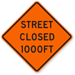 Street Closed 1000 Ft   Traffic Sign