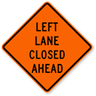 Left Lane Closed Ahead   Road Warning Sign