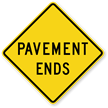 Pavement Ends   Road Warning Sign