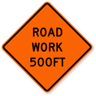 Road Work 500 Ft   Traffic Sign