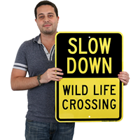 Wild Life Crossing Slow Down Signs