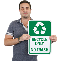 Recycle Only No Trash Signs