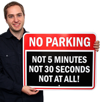 No Parking, Not 5 Minutes Sign