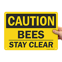 OSHA Caution Bees Stay Clear Sign