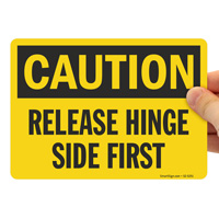 OSHA caution sign Release hinge side first