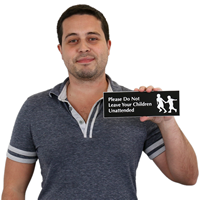 Do Not Leave Your Children Unattended Signs