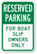 Reserved Parking For Boat Slip Owners Only Sign
