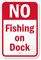 No Fishing On Dock Sign