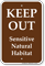 Keep Out Sensitive Natural Habitat Sign